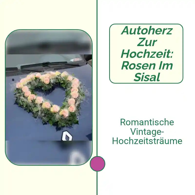 Autoherz zur Hochzeit: Rosen im Sisal by@Outfy